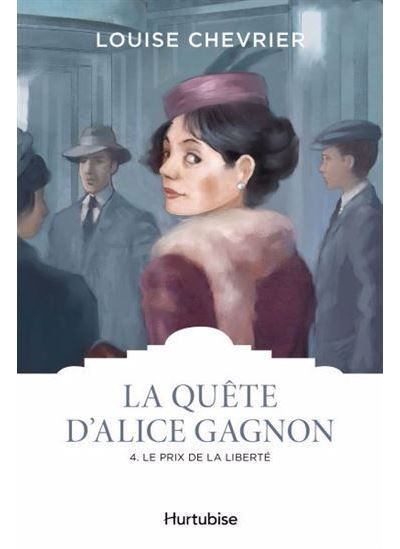 La quete d'alice gagnon v 04 le prix de la liberte
