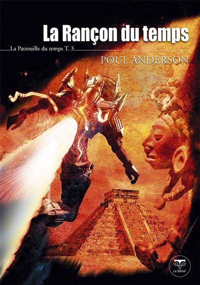La rançon du temps La patrouille du temps T.3