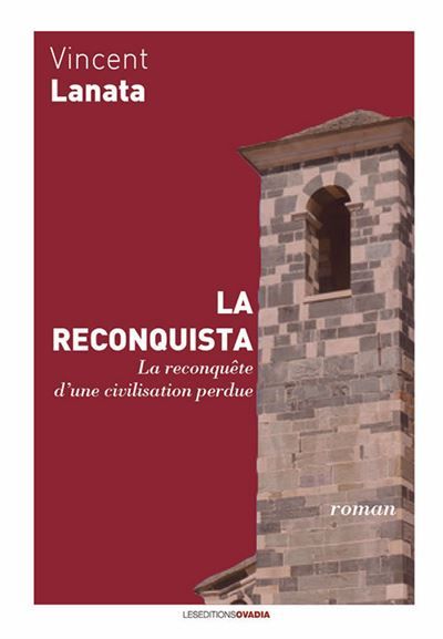 La reconquista La reconquête d’une civilisation perdue