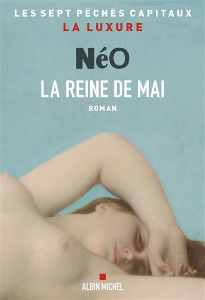La Reine de mai Les sept péchés capitaux : la luxure