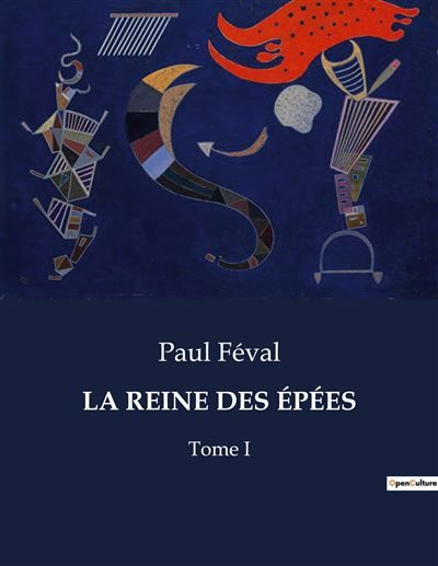 La reine des épées L'honneur et la vengeance au coeur du Paris du XIXe siècle