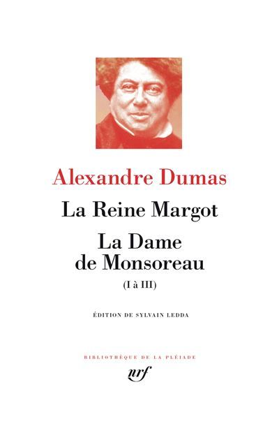La Reine Margot, La Dame de Monsoreau (I à III)