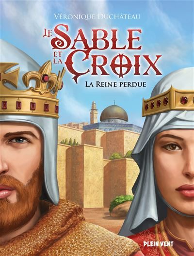 La reine perdue Le sable et la croix - Tome 2