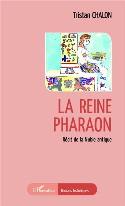La reine pharaon Récit de la Nubie antique