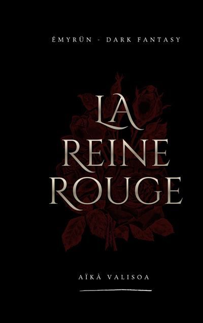 La Reine Rouge Émyrün - Livre I - Aïkà Valisoa - Books On Demand