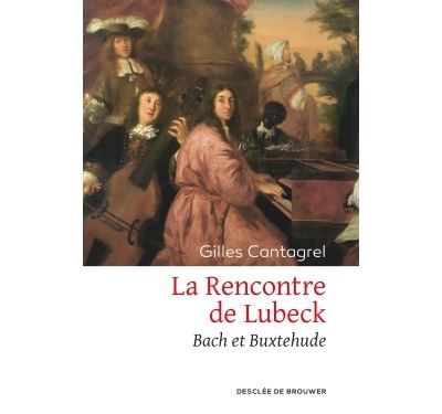La Rencontre de Lubeck Bach et Buxtehude