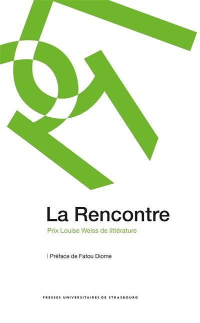 La rencontre : prix louise weiss de littérature Prix Louise Weiss de littérature