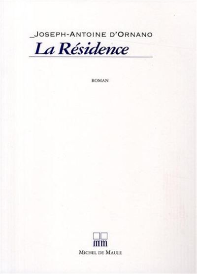 La residence - Joseph-Antoine d' Ornano