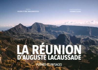 La Réunion d'Auguste Lacaussade. Poèmes et paysages poèmes et paysages