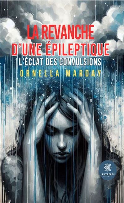 La revanche d'une épileptique L’éclat des convulsions