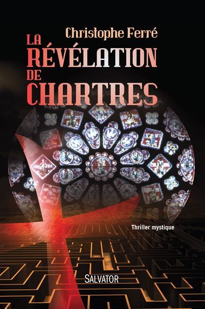 La révélation de Chartres Thriller mystique