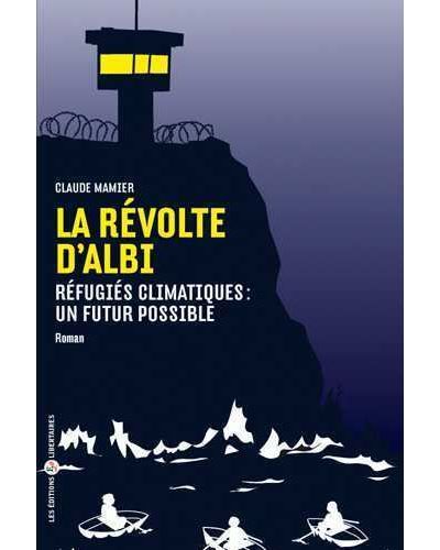 La Révolte d'Albi - Réfugiés climatiques : un futur possible Réfugiés climatiques, un futur possible