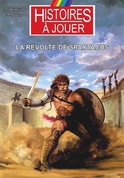 La révolte de Spartacus La Rome antique au premier siècle avant notre ère