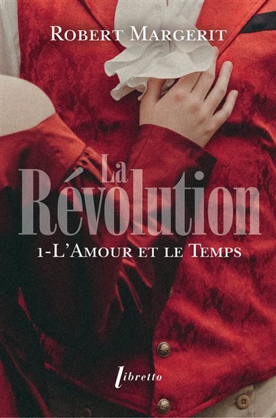 La Révolution T1 L'amour et le temps La Révolution Tome 1