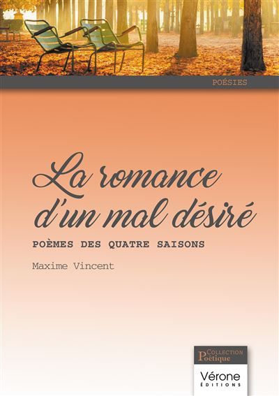 La romance d'un mal désiré Poèmes des quatre saisons