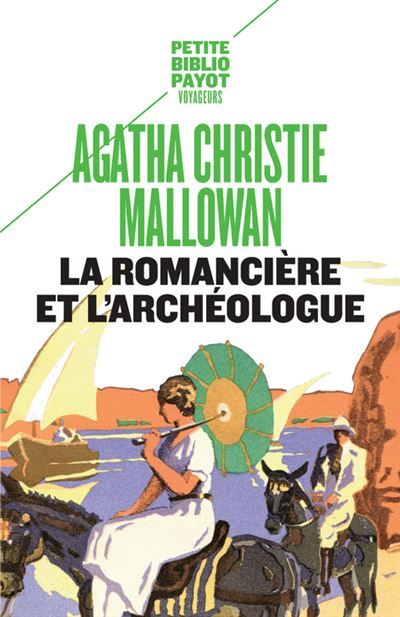 La Romancière et l'archéologue Mes aventures au Moyen-Orient