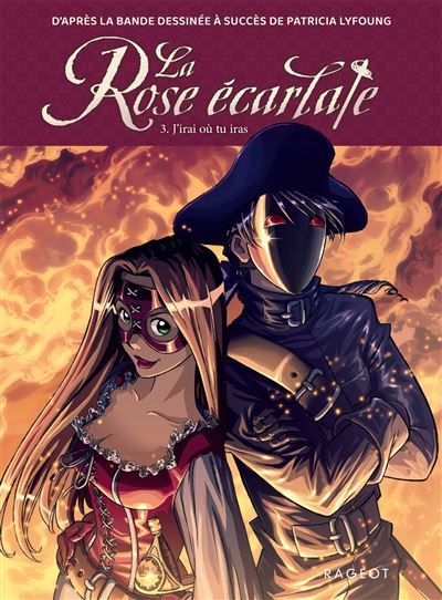 La Rose écarlate - Tome 3 : J'irai où tu iras