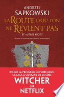 La Route d'où l'on ne revient pas et autres récits