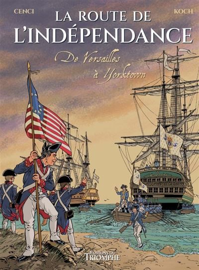 La route de l'Indépendance De Versailles à Yorktown