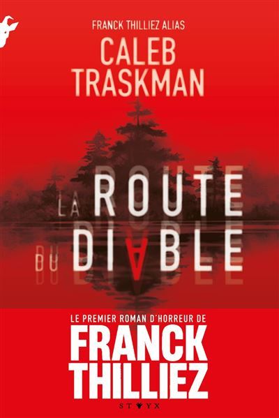 La Route du Diable Le roman d'horreur de Franck Thilliez alias Caleb Traskman