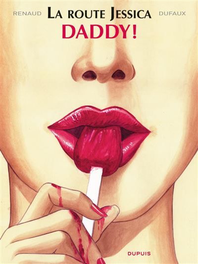 La route Jessica - Tome 1 - Daddy! - Renaud Denauw
