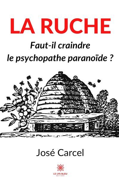 La ruche Faut-il craindre le psychopathe paranoïde ?