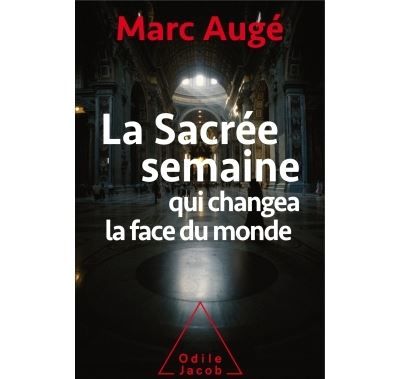 La sacrée semaine Qui changea la face du monde