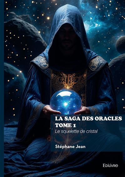 La saga des oracles - Tome 1 Le squelette de cristal