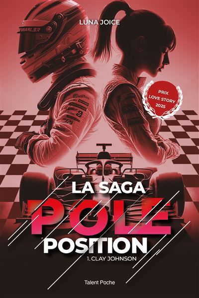 La Saga Pole position - Tome 1 - Clay Johnson, une romance enemies to lovers dans le monde de la F1