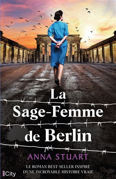 La sage-femme de Berlin Le roman Best-Seller inspiré d'une incroyable histoire vraie.