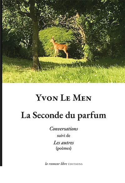 La Seconde du parfum Conversations suivi de Les autres (poèmes)