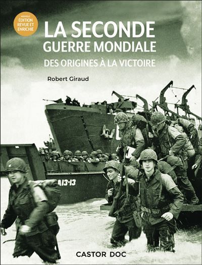 La Seconde Guerre mondiale Des origines à la Victoire