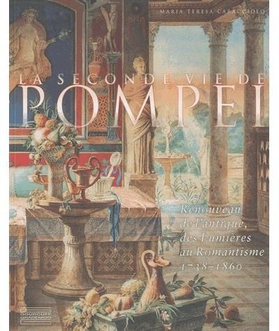 La seconde vie de Pompeï Renouveau de L'Antique, des Lumières au Romantisme 1738-1860