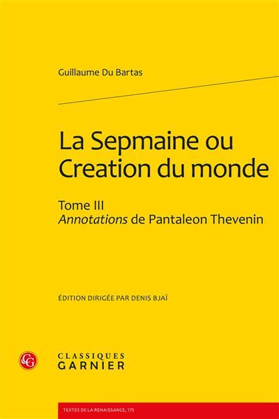 La Sepmaine ou Creation du monde Annotations de Pantaleon Thevenin