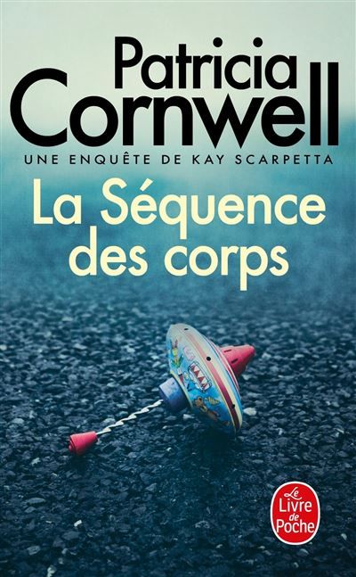 La Séquence des corps Une enquête de Kay Scarpetta