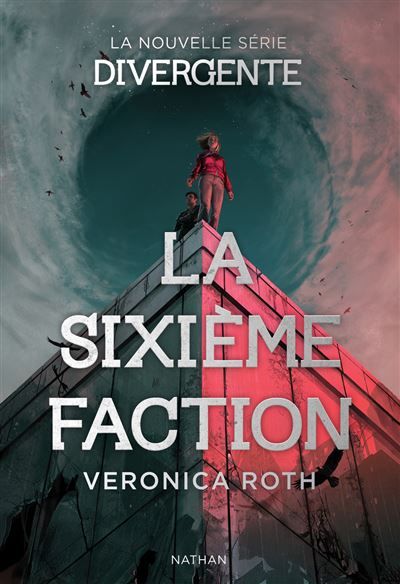 La sixième faction - Série Divergente - Tome 1