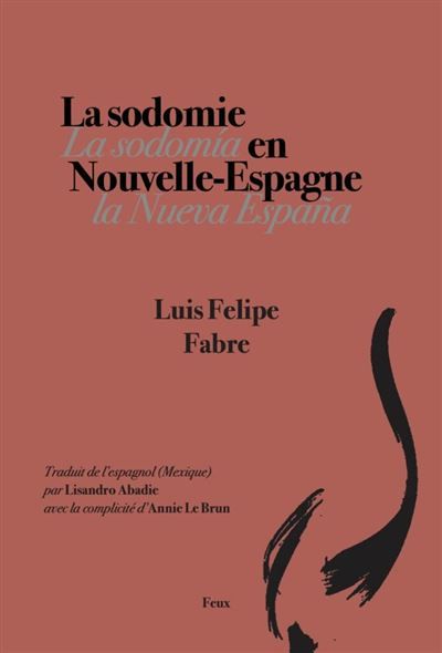 La Sodomie en Nouvelle-Espagne Edition bilingue français-espagnol
