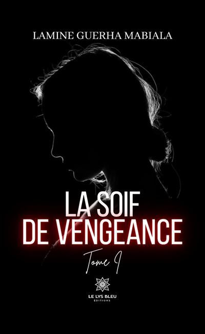 La soif de vengeance Tome I