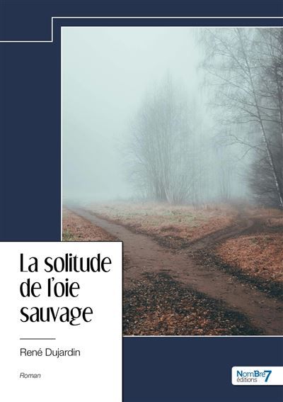 La solitude de l'oie sauvage