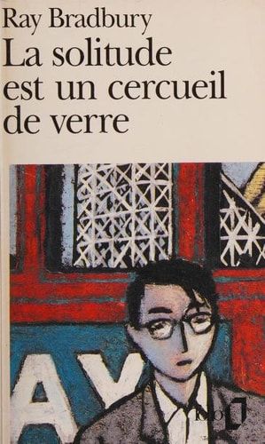 La solitude est un cercueil de verre