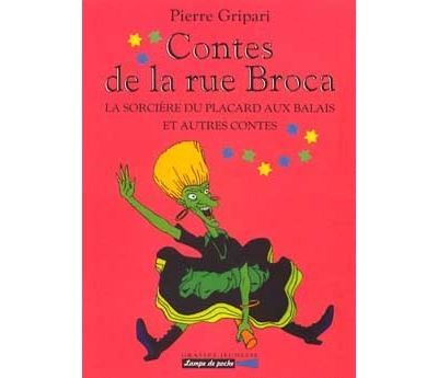 La sorcière du placard aux balais et autres contes Contes de la rue Broca