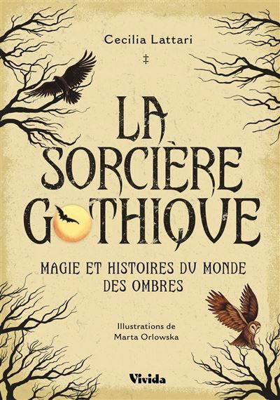 La Sorcière gothique. Magie et histoires du monde des ombres
