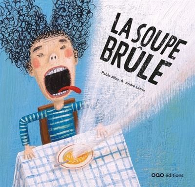 La soupe brûle - Pablo Albo - Oqo