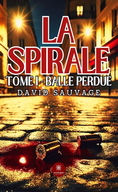 La spirale Tome I : Balle perdue
