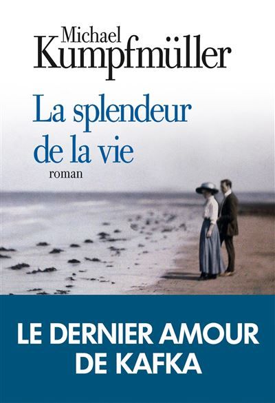 La Splendeur de la vie - Bernard Kreiss