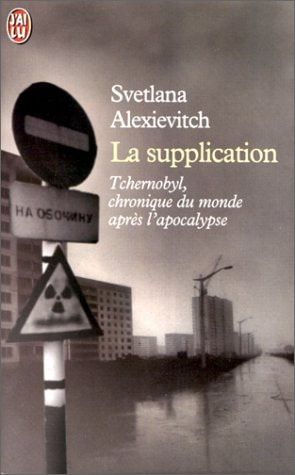 La supplication Tchernobyl, chroniques du monde après l'apocalypse
