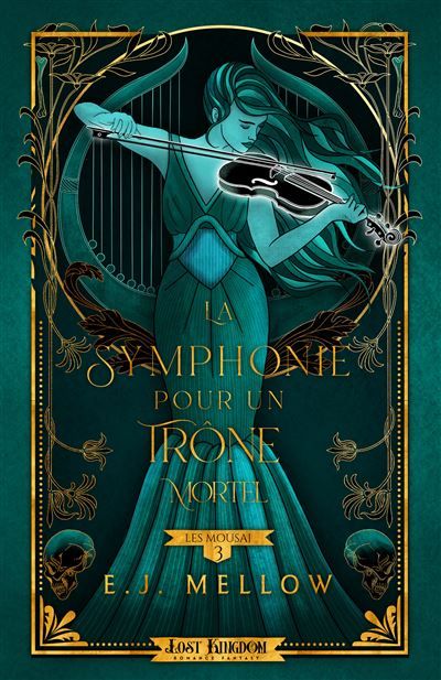 La Symphonie pour un Trône Mortel (Edition Relié) Les Mousai 3