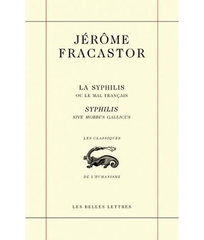 La Syphilis ou le mal français / Syphilis sive morbus gallicus