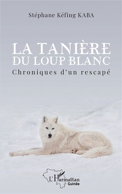 La tanière du loup blanc Chroniques d'un rescapé