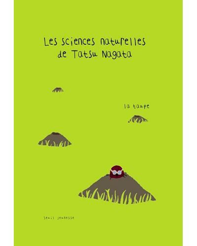 La Taupe Les sciences naturelles de Tatsu Nagata